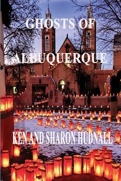 Ghosts of Albuquerque - Hudnall, Ken; Hudnall, Sharon