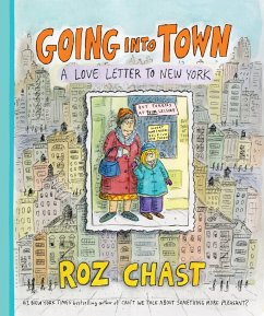Going Into Town: A Love Letter to New York - Chast, Roz