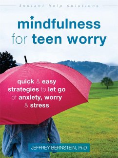 Mindfulness for Teen Worry - Bernstein, Jeffrey, Ph.D.