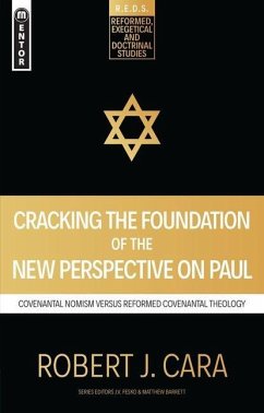 Cracking the Foundation of the New Perspective on Paul - Cara, Robert J