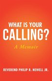 What Is Your Calling? What Is Your Calling?