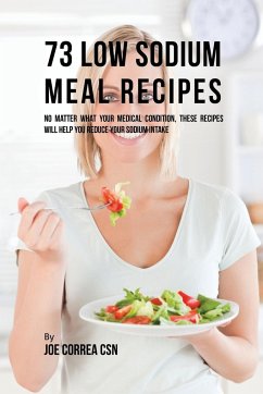 73 Low Sodium Meal Recipes - Correa, Joe