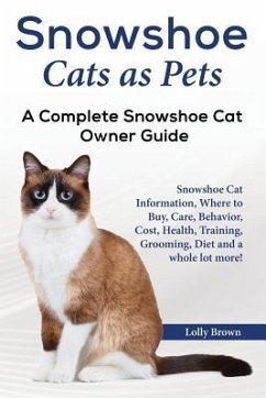 Snowshoe Cats as Pets: Snowshoe Cat Information, Where to Buy, Care, Behavior, Cost, Health, Training, Grooming, Diet and a whole lot more! A - Brown, Lolly
