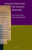 Numerals in Early Greek New Testament Manuscripts: Text-Critical, Scribal, and Theological Studies