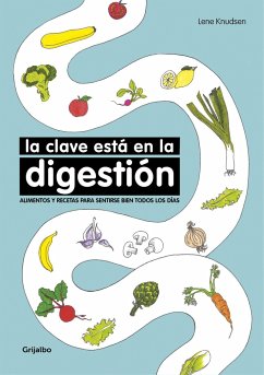 La clave está en la digestión : alimentos y recetas para sentirse bien todos los días - Knudsen, Lene