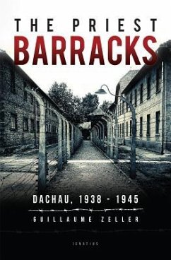 The Priest Barracks: Dachau 1938-1945 - Zeller, Guillaume