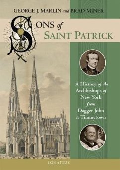 Sons of Saint Patrick: A History of the Archbishops of New York, from Dagger John to Timmytown - Marlin, George; Miner, Brad
