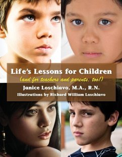 Life's Lessons for Children: (and for Teachers and Parents, Too!) - Loschiavo, Janice