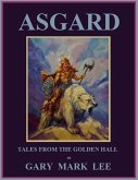 Asgard Tales from the Golden Hall. (eBook, ePUB) Asgard Tales from the Golden Hall. (eBook, ePUB)