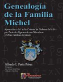 Genealogía de la Familia Michel, Aportación a la Lucha Cristera en Defensa de la Fe por Parte de Algunos de sus Miembros y Otras Familias de Jalisco