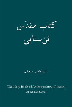 The Holy Book of Anthropolatry (Persian) - Ghazi Saeedi, Salim