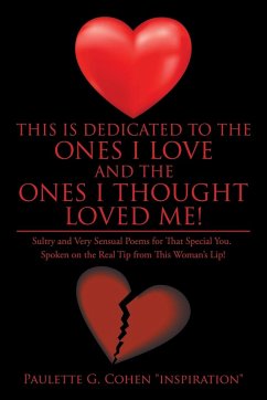 This Is Dedicated to the Ones I Love and the Ones I Thought Loved Me! - Cohen "inspiration", Paulette G.