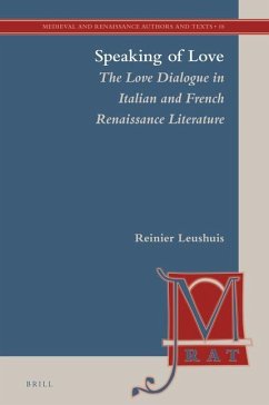 Speaking of Love: The Love Dialogue in Italian and French Renaissance Literature - Leushuis, Reinier