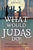 What Would Judas Do?