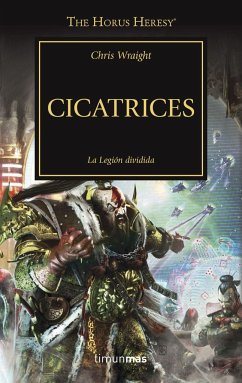 The Horus heresy 28. Cicatrices : la legión dividida - Wraight, Chris