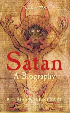 Satan: A Biography - Maxwell-Stuart, P. G.