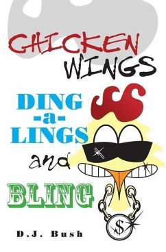 Chicken Wings, Ding-a-Lings, and Bling - Bush, D. J.