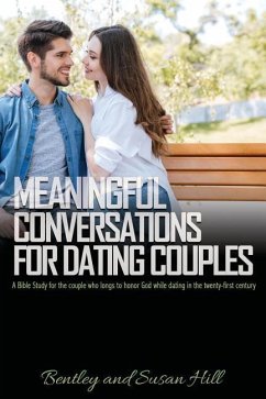 Meaningful Conversations for Dating Couples - Hill, Bentley; Hill, Susan