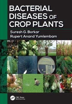 Bacterial Diseases of Crop Plants - Borkar, Suresh G; Yumlembam, Rupert Anand