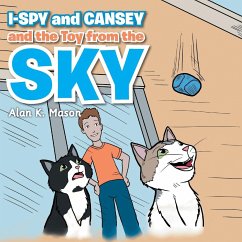 I-Spy and Cansey and the Toy from the Sky - Mason, Alan K.