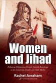 Women and Jihad: Debating Palestinian Female Suicide Bombings in the American, Israeli and Arab Media