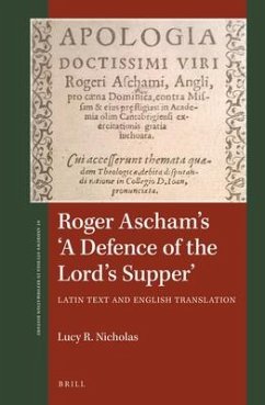 Roger Ascham's 'a Defence of the Lord's Supper' - Nicholas, Lucy R