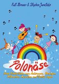 Polonäse - Neue Kinderlieder zum Ankommen, Bewegen, Mitmachen, Ausruhen und Tschüs sagen Polonäse - Neue Kinderlieder zum Ankommen, Bewegen, Mitmachen, Ausruhen und Tschüs sagen
