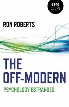 The Off-Modern: Psychology Estranged - Roberts, Ron