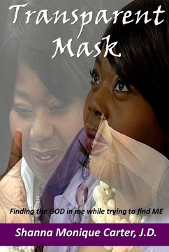 Transparent Mask Finding the GOD in me while trying to find ME - Carter, J. D. Shanna