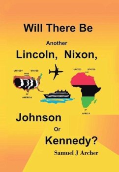 Will There Be Another Lincoln, Nixon, Johnson or Kennedy? - Archer, Samuel J