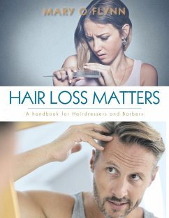 Hair Loss Matters: A handbook for Hairdressers and Barbers - O. Flynn, Mary