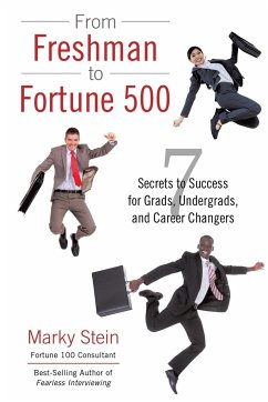 From Freshman to Fortune 500 - Stein, Marky