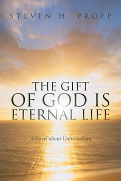 The Gift of God Is Eternal Life - Propp, Steven H.