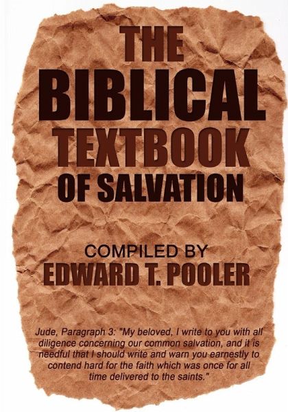 The Biblical Textbook of Salvation The Biblical Textbook of Salvation