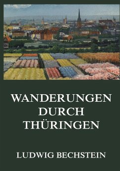 Wanderungen durch Thüringen - Bechstein, Ludwig