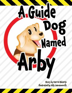 A Guide Dog Named Arby - Roberts, Karrie