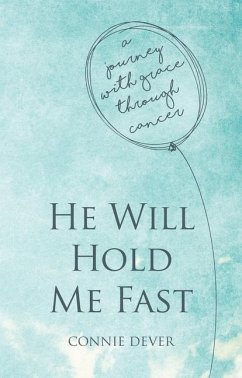 He Will Hold Me Fast - Dever, Connie