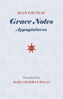 Grace Notes: Appoggiatures - Cocteau, Jean