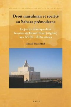 Droit Musulman Et Société Au Sahara Prémoderne - Warscheid, Ismail