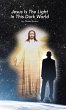 Jesus Is the Light in This Dark World - Bild 1