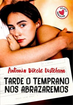 Tarde o temprano nos abrazaremos - Distefano, Antonio Dikele