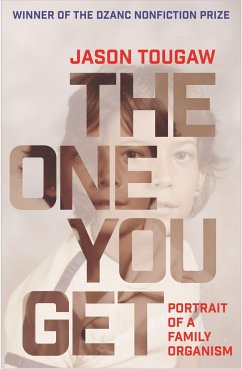 The One You Get: Portrait of a Family Organism - Tougaw, Jason