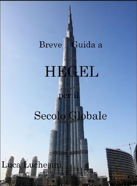 Breve guida a Hegel per il secolo globale (eBook, ePUB) Breve guida a Hegel per il secolo globale (eBook, ePUB)