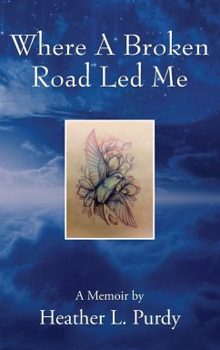 Where A Broken Road Led Me - Purdy, Heather L