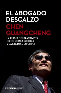 El abogado descalzo : la lucha de un activista ciego por la justicia y la libertad en China - Guangcheng, Chen