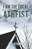 I Am The Local Atheist (eBook, ePUB)