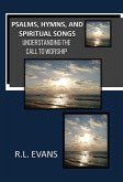 Psalms, Hymns, and Spiritual Songs: Understanding the Call to Worship (eBook, ePUB)