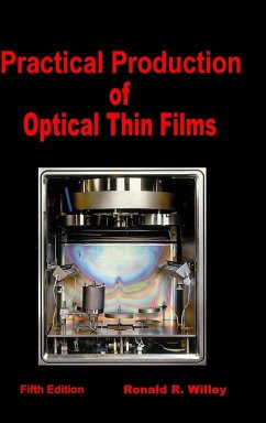 Practical Production of Optical Thin Films - Willey, Ronald R.