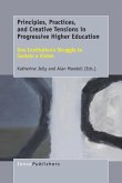 Principles, Practices, and Creative Tensions in Progressive Higher Education