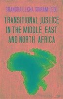 Transitional Justice in the Middle East and North Africa Transitional Justice in the Middle East and North Africa